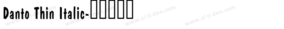 Danto Thin Italic字体转换
